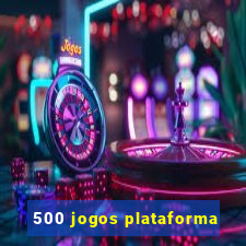 500 jogos plataforma